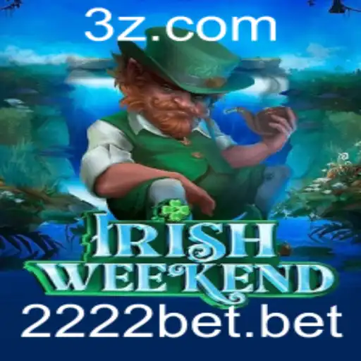Descubra a Empolgante Experiência de IrishWeekend no Mundo de 2222bet